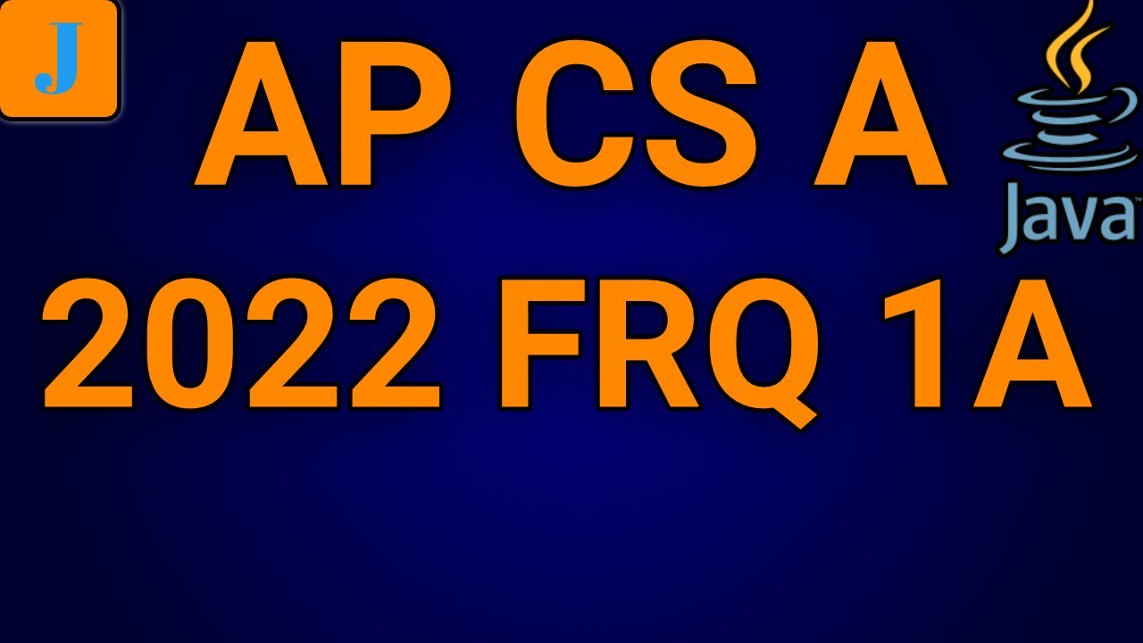 AP Computer Science A 2022 FRQ 1A YouTube Ap computer science a 2022 frq 1a youtube