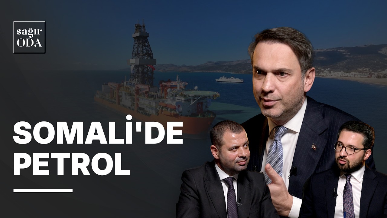 Enerji'de Kritik Hamle: Somali'de Petrol Çalışmaları | Alparslan Bayraktar | Sağır Oda | 30