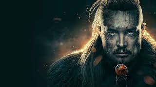 Seven Kings Must Die Les - The Last Kingdom Seven Kings Must Die Soundtrack Unofficial