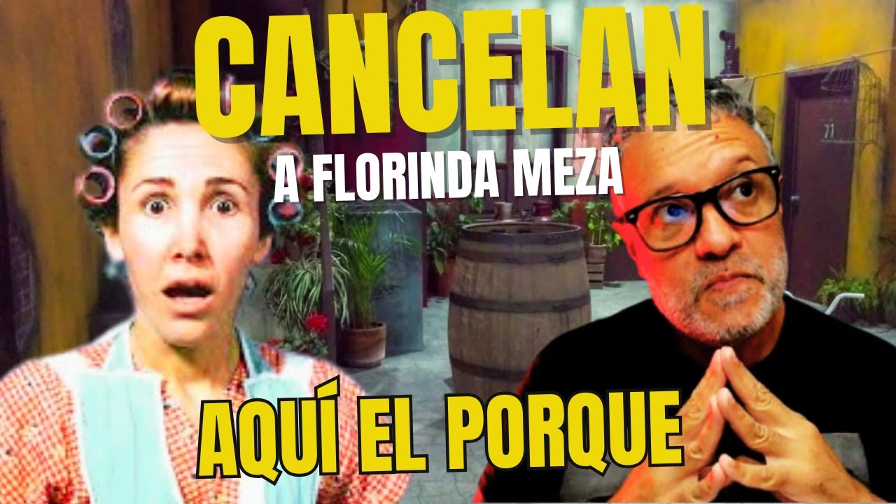 🔴 Cancelan a Florinda Meza | Aquí te explicamos el porqué 🔥