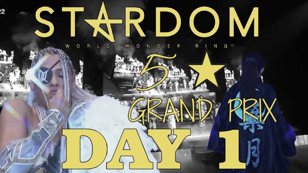 5 STAR Grand Prix DAY 1 Recap (STARDOM) YouTube