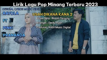 Lirik Lagu Pop Minang Terbaru 2023 Rayola Ft Pinki Prananda - Usah dikana kana 2 [Official Lyrics]