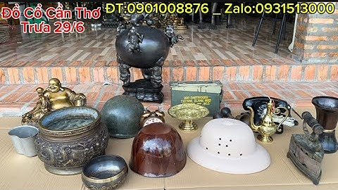 Nón Mỹ _ Nón hội đồng _ Chuông đồng _ Bàn Ủi Con Gà. Trưa 29/6 #đồcổcầnthơ #đồcổ