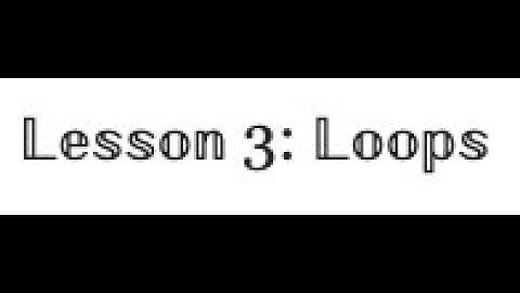 Lesson 3: Ruby Programming Loops