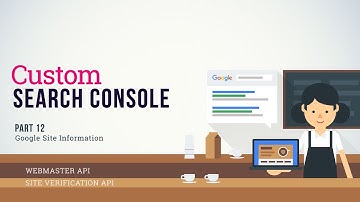 Custom Search Console | Google Site Information - Part 12