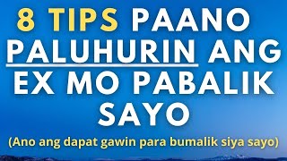 Paano paluhurin si ex pabalik sayo? (8 tips para bumalik sayo ang ex mo)