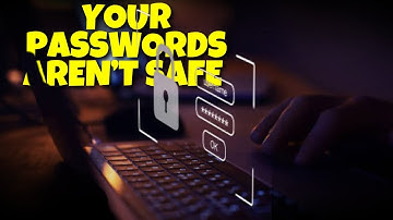 Your Passwords Aren’t Safe Anymore