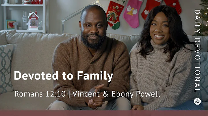 Devoted to Family | Romans 12:10 | Our Daily Bread Video Devotional