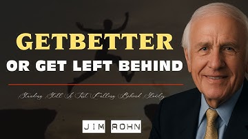 Get Better or Get Left Behind | Jim Rohn Motivation