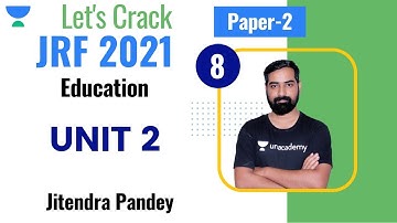 06:00 PM - JRF 2021 | Education by Jitendra Pandey | Unit 2