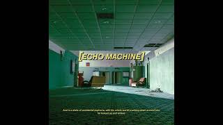 Echo Machine * Now & Forever