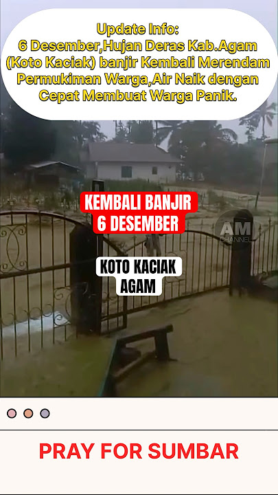 Agam Banjir Lagi!!! 6 Desember Koto Kaciak terendam lagi.
