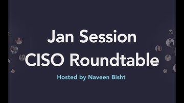 Interactive CISO Roundtable January Session