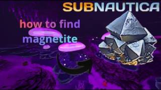 Quickest way to find MAGNETITE in Subnautica (2026)