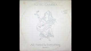 Aztec Camera – All I Need Is Everything (Remix) (1984) full 12