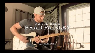 No I in Beer - Brad Paisley - Guitar Solo