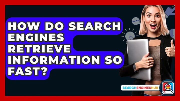 How Do Search Engines Retrieve Information So Fast? - SearchEnginesHub.com