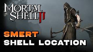 Mortal Shell 2 - Smert Shell Location (🏆My Brether Trophy / Achievement Guide)