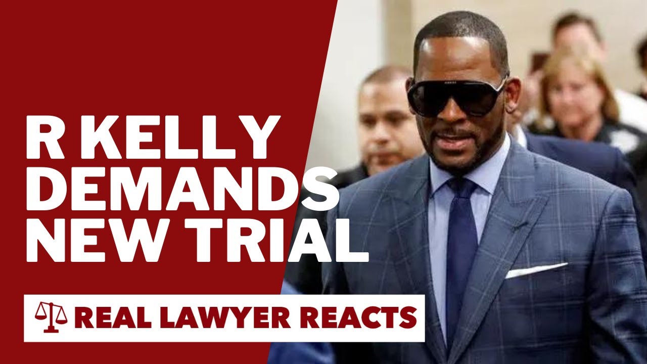 Lawyer Reacts: R Kelly Demands New Trial (part one)