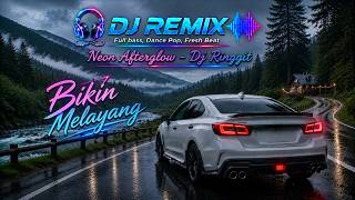 NEON AFTERGLOW DJ RINGGIT DJ REMIX TERBARU 2026 FULL BASS ENAK DI DENGAR BIKIN MELAYANG TIKTOK VIRAL