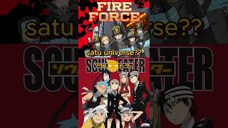 FireForce dan Soul Eater satu universe??