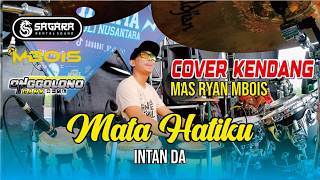 COVER KENDANG MAS RYAN - MATA HATIKU - INTA DA 2 - MBOIS MUSIC ft SAGARA SUPER SOUND