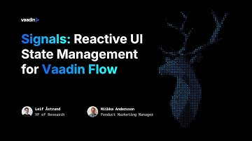 Webinar: Reactive UI State Management for Vaadin Flow with Signals