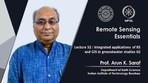 Lecture 52: Integrated applications of RS and GIS in groundwater studies-02