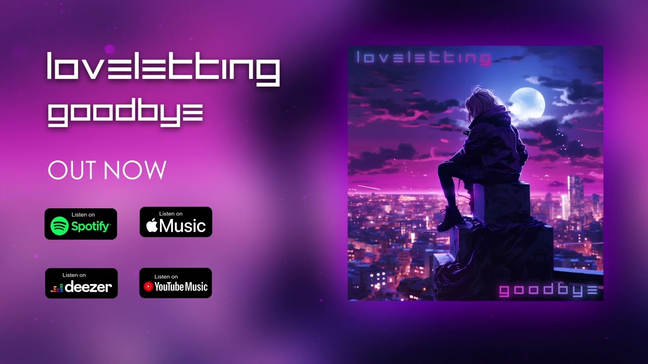 Loveletting - Goodbye (Official visualiser)