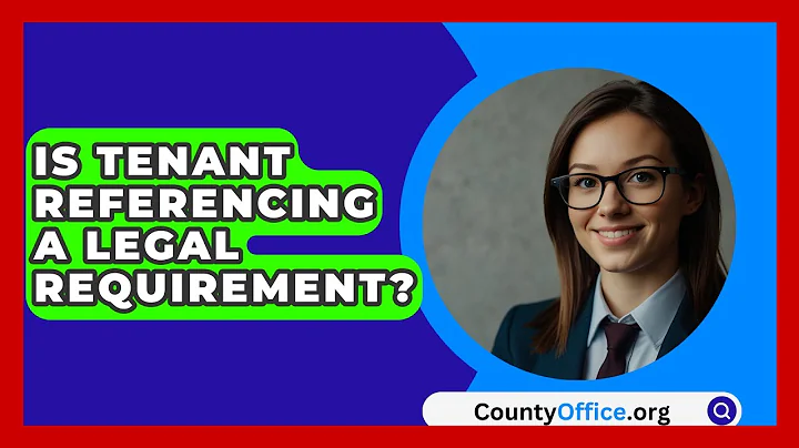 Is Tenant Referencing A Legal Requirement? - CountyOffice.org