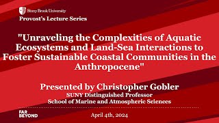 Stony Brook Provost's Lecture Series, Christopher Gobler, SUNY Distinguished Professor