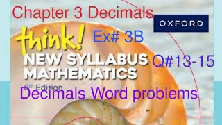 Ex#3b Q#13-15 |Chapter #3 |  Decimals word problems| Think New Syllabus Mathematics Book 1 