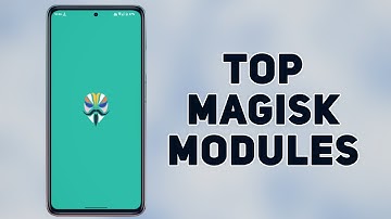 Best/Top Magisk Modules ft. September 2022!