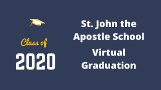 St  John The Apostle School Virtual Graduation 2020
