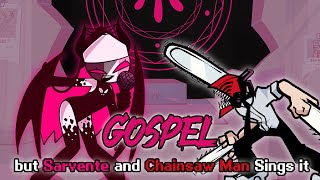FNF Gospel but Sarvente vs Chainsaw Man (Sarvente and Chainsaw Man Sings Gospel) - FNF Cover