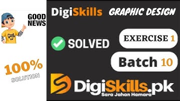 How to Graphic Design exercise 1 batch 10 || solution 100 % digiskills.pk step by step  2021