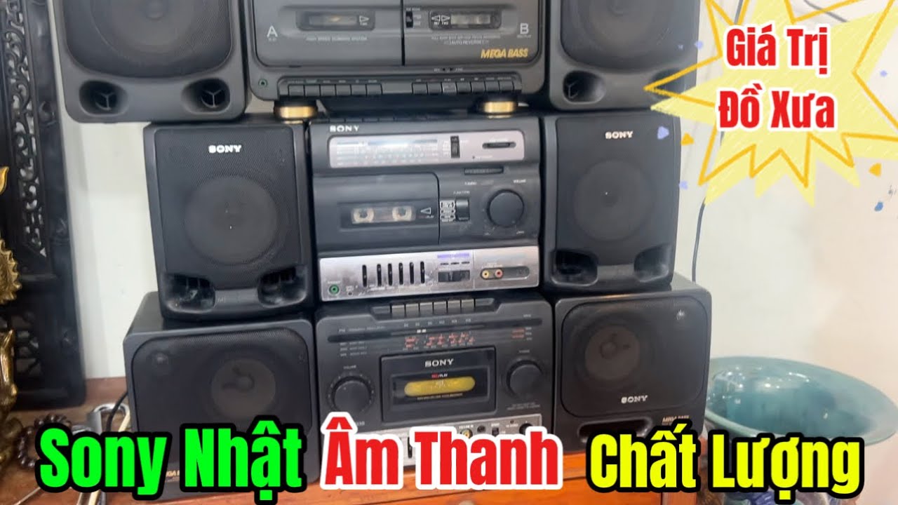 Review Em Gái Bán Đồ Đồng Sưu Tầm Dàn Sony Nhật Quá Đỉnh