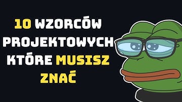 10 wzorców projektowych, które musisz znać