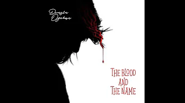 The Blood and The Name - Dunsin Oyekan