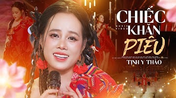 Chiếc Khăn Piêu - Tịnh Y Thảo ♫ Official MV 4K