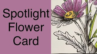 Spotlight Flower Card #cardmaker #handmadecards