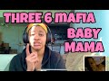 THREE 6 MAFIA “ BABYMAMA “ FT.LA CHAT “ REACTION