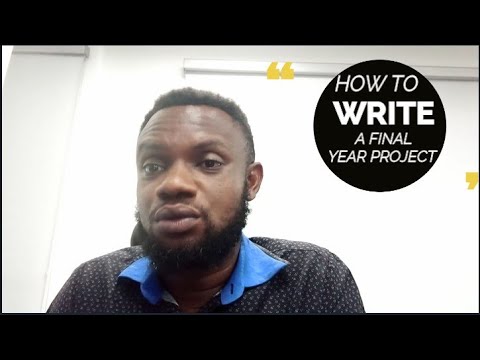 HOW TO WRITE A FINAL YEAR PROJECT 2022