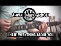 Three Days Grace - I Hate Everything About You (Guitar Cover)