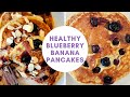 HEALTHY BLUEBERRY BANANA PANCAKES Recipe!