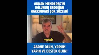 Adnan Menderesin Oğlunun Erdoğan Hakkındaki Şok Eden Sözlerini Yılmaz Özdil Anlattı