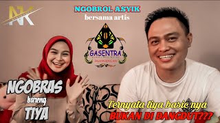 NGOBRAS BARENG TIYA GASENTRA