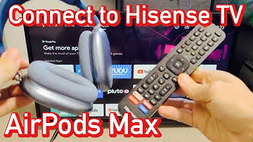 AirPods Max: How to Connect to Hisense TV via Bluetooth