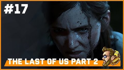itmeJP Plays: The Last of Us Part 2 pt. 17 [Survivor Difficulty]