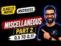 🔥 Class 12 Maths | Matrices Miscellaneous Part 2 | Q.5 to Q.11 | NCERT Solutions
